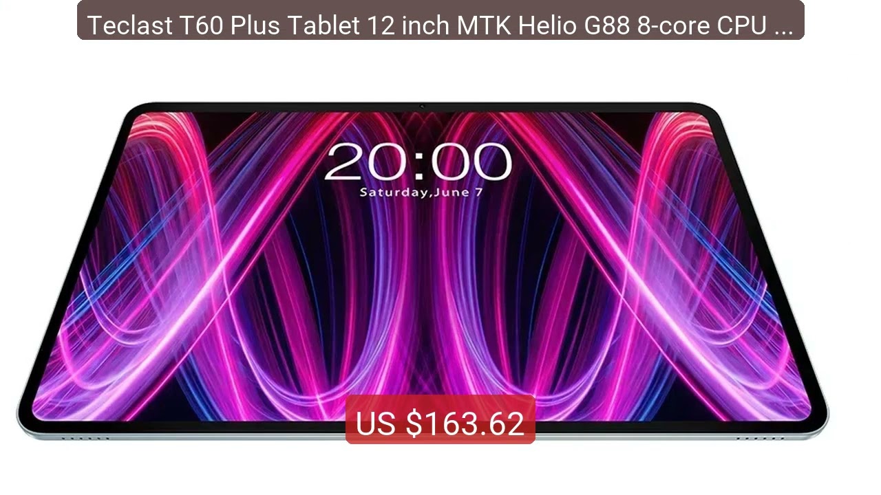 Teclast T60 Plus Tablet 12 inch MTK Helio G88 8-core CPU 6GB RAM 1