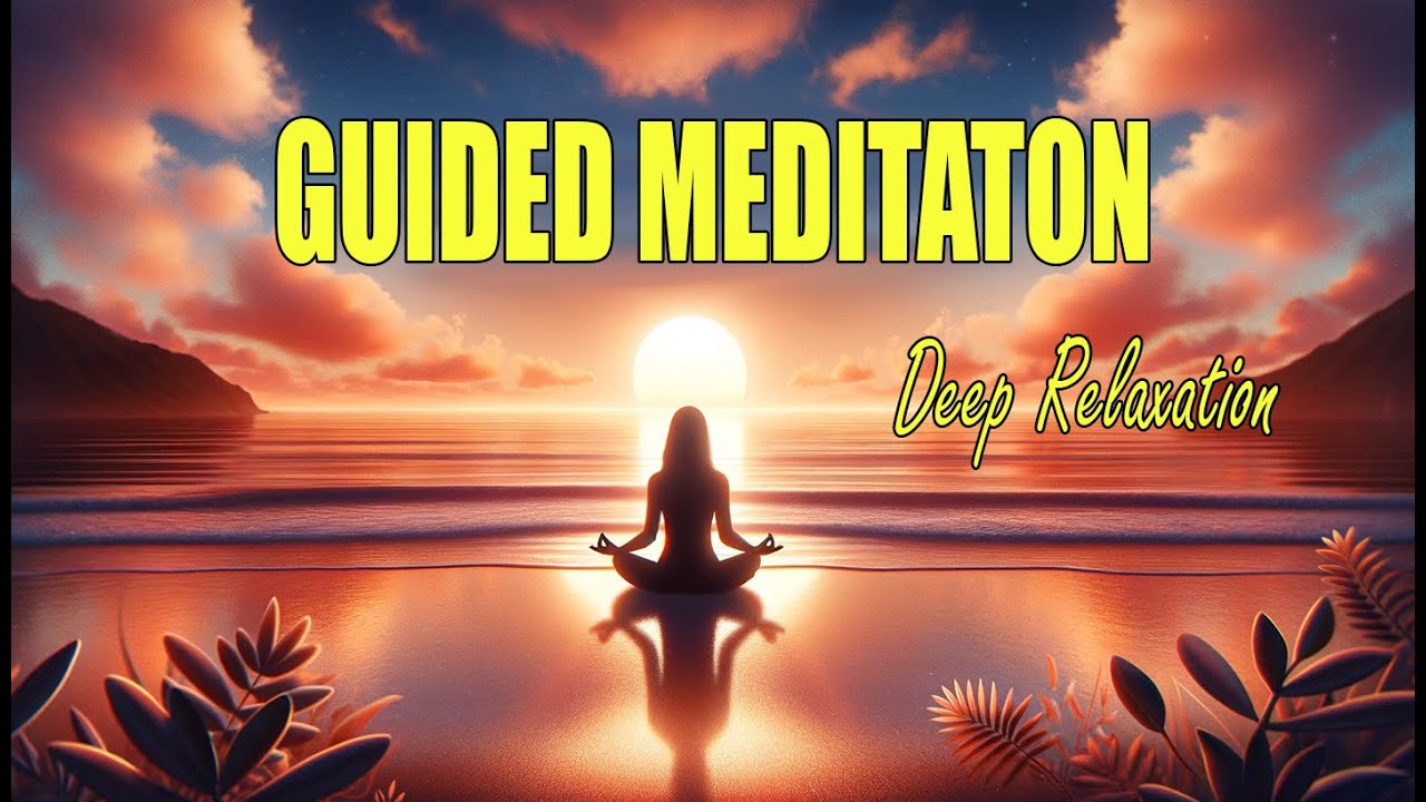 A 15-minute Guided Meditation for Deep Relaxation - YouTube