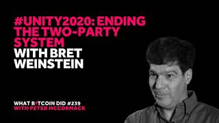 Celebrity Can Bitcoin Help Unity2020? With Bret Weinstein Wealth