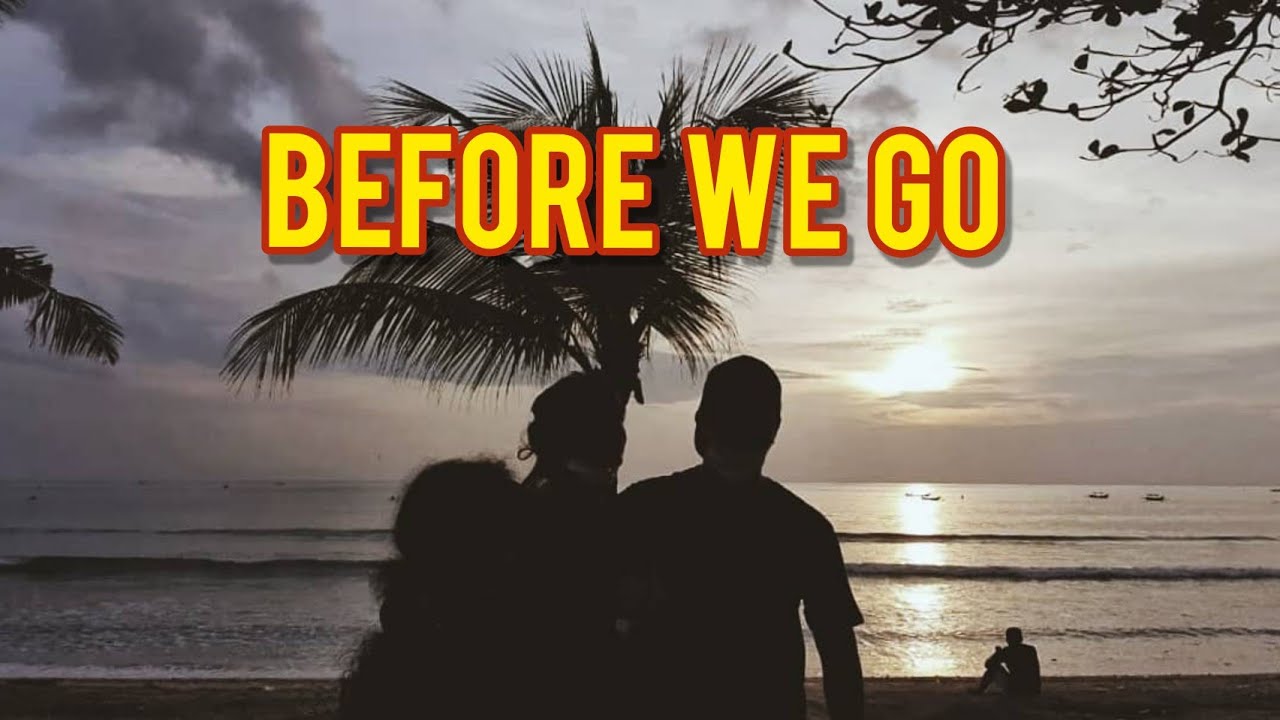 Sebelum kita pergi...