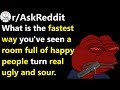 What is the fastest way a room full of happy people turned mad? r/AskReddit | Reddit Jar