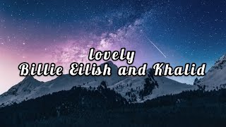 Billie Eilish and Khalid - Lovely (lyrics -Lyrics video)