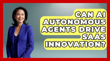 Can AI Autonomous Agents Drive SaaS Innovation? - The SaaS Pros Breakdown