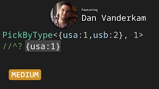 PickByType with Dan Vanderkam - TypeScript Type Challenges #2595 [MEDIUM]