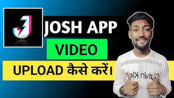 josh app me video upload kaise kare || josh app me kaise dale|| how to upload a video in josh app