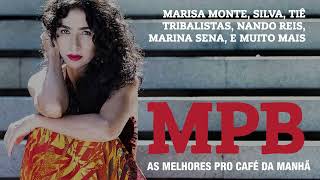 MPB As Melhores pro Café da Manhã Marisa Monte, Silva, Nando Reis, Tiê