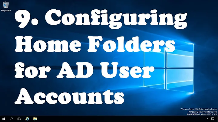 9. Configuring Home Folders for AD User Accounts in Server 2016