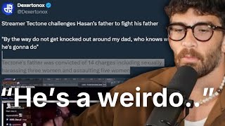 Hasanabi Reacts To Tectone Threatening His Dad...