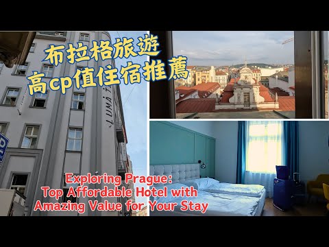 Exploring Prague: Top Affordable Hotel with Amazing Value for Your Stay