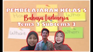 Mengklasifikasi Informasi Dalam Aspek 5W 1H - Kelas 5 Tema 2 Subtema 3 | #ICUN
