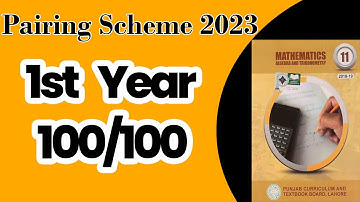 11th Class Math Pairing Scheme 2023 - 1st year Math Paper Scheme 2023