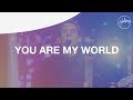 You Are My World - Hillsong Worship