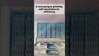 A coal gangue grinding mill maximizes its efficiency #coal  #verticalmill #machine