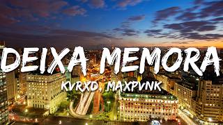 KVRXD, MAXPVNK - DEIXA MEMORA (Letra/Lyrics)
