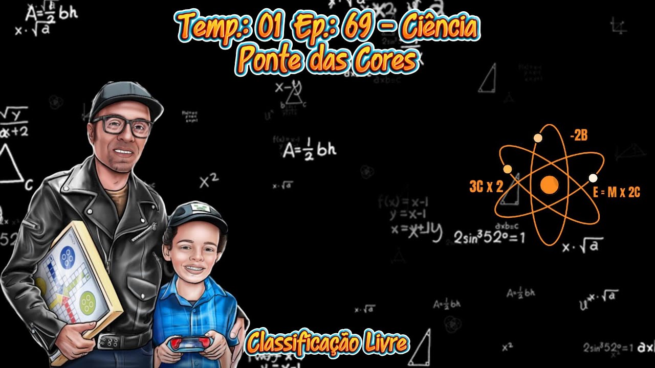 Episódio 69 - Ciência / Ponte de Cores