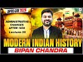 UPSC 2026 History | Lec 36: Administrative Changes After 1858 | Modern Indian History by Rohit Sir