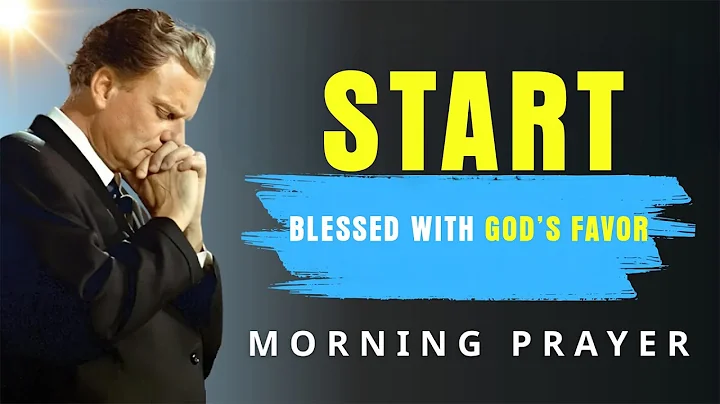 Powerful Morning Prayer for God’s Timing | Trust, Breakthrough & Blessings Await You - Billy Graham