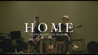 HOME - MICHAEL BUBLE || COVER BY JUSTONE PROJECT