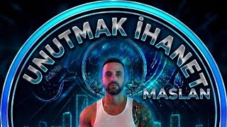 Maslan-Unutmak İhanet