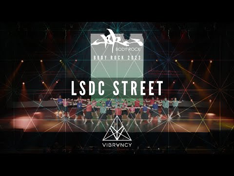 LSDC Street | Body Rock 2023 [@VIBRVNCY 4K]