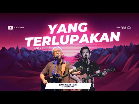 Iwan Fals u0026 NOAH - Yang Terlupakan || LIRIK