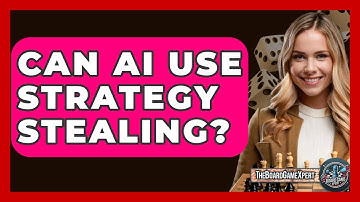 Can AI Use Strategy Stealing? - The Board Game Xpert