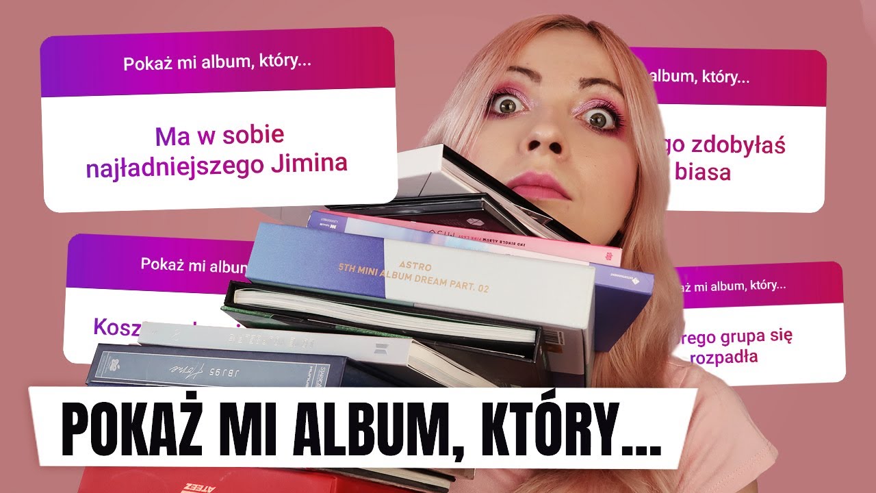 POKAŻ MI ALBUM, KTÓRY... | Kolekcja K-Popowych Albumów