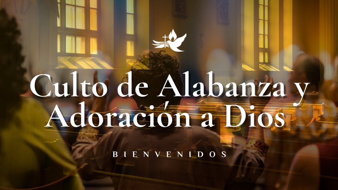 Culto de Alabanza y Adoración a Dios. Domingo 16 de Marzo 2025. "Cristo ...