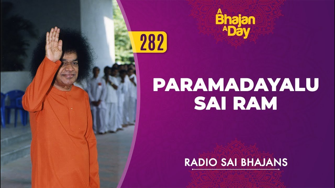 282   Paramadayalu Sai Ram  Radio Sai Bhajans