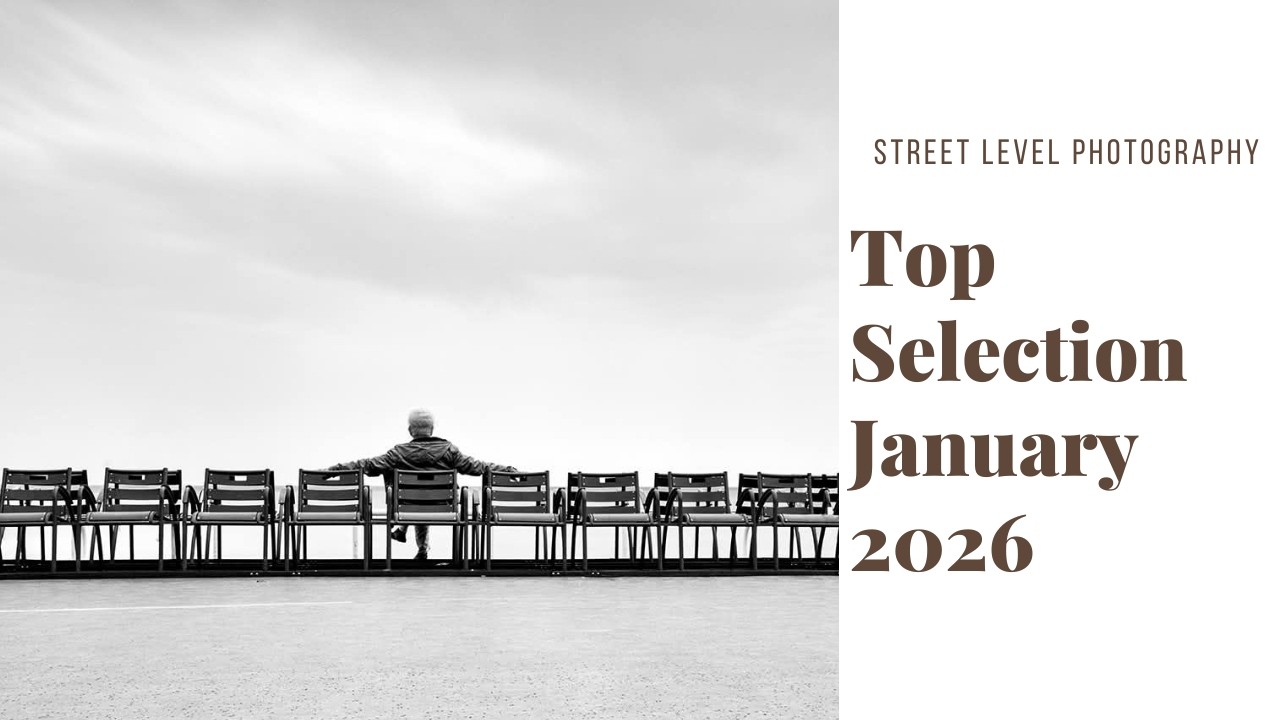 STREET PHOTOGRAPHY: TOP SELECTION - JANUARY 2026 -