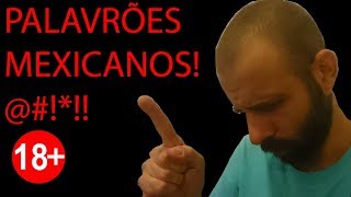 9 PALAVRÕES Em Espanhol MEXICANO que Você precisa Saber! 9 PALAVRÕES Em Espanhol MEXICANO que Você precisa Saber!