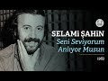 Selami ahin  seni seviyorum anlyor musun official audio