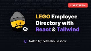 Livestream: Lego Employee Directory with React & Tailwindcss
