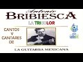 Cantos y Cantares de ANTONIO BRIBIESCA Exitos rancheros de LA TRICOLOR