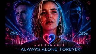 David Guetta, Alan Walker & Anne-Marie – Always Alone, Forever