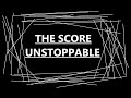 the score UNSTOPPABLE(lyrics)