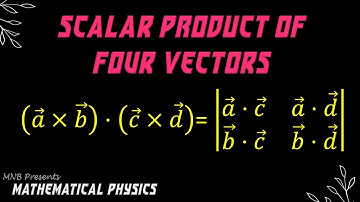 1.20 | Review Of Vector Algebra | Scalar Product of Four Vectors