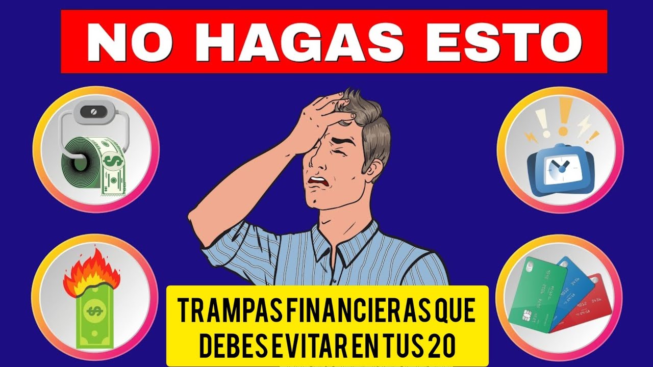 TRAMPAS FINANCIERAS QUE DEBES EVITAR EN TUS 20 - YouTube