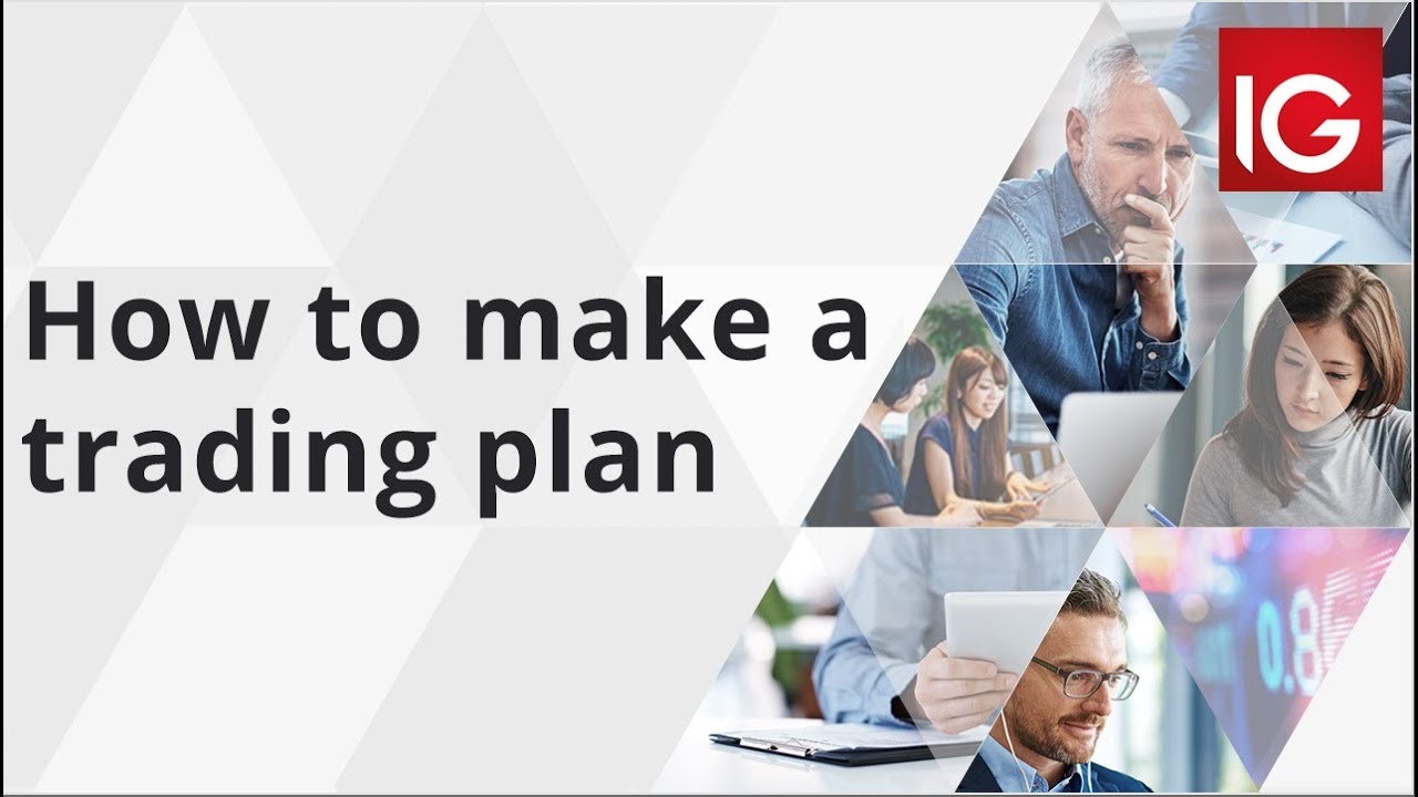 How to make a trading plan | IG Academy - YouTube