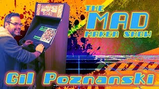 Ep46 The Mad Maker Show - Gil Poznanski