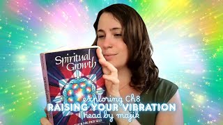 Exploring "Spiritual Growth" CH 8 Raising Your Vibration by Sanaya Roman
