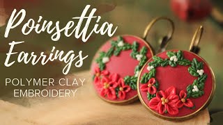 Poinsettia Christmas Earrings | Polymer Clay Embroidery Tutorial