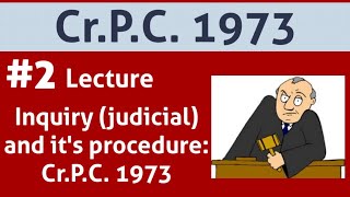 Inquiry and it's procedure: CRPC 1973