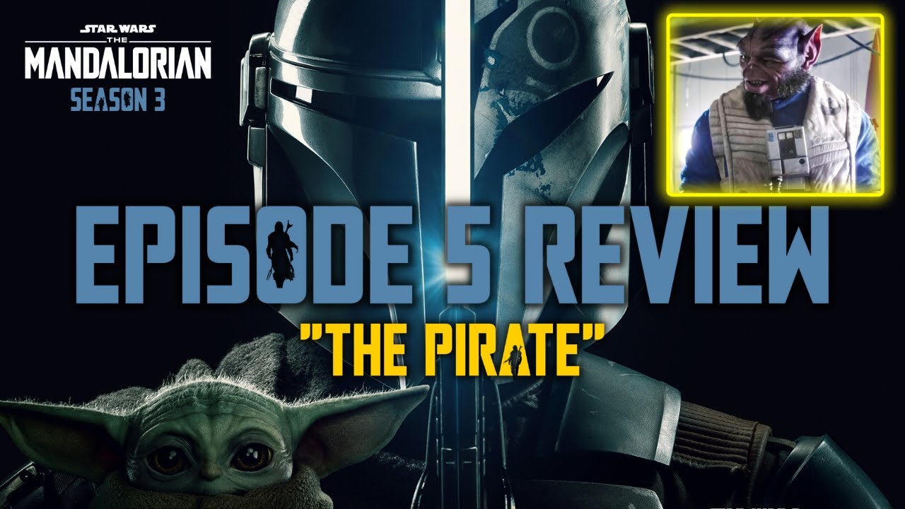 Star Wars: The Mandalorian Season 3 Episode 5 Review – The Pirate