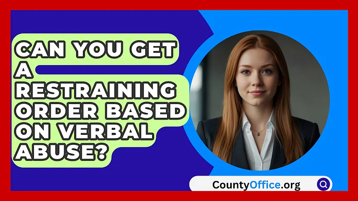 Can You Get A Restraining Order Based On Verbal Abuse? - CountyOffice.org