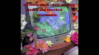 nicoteen ninyo - hate my guts (slowed and reverbed)