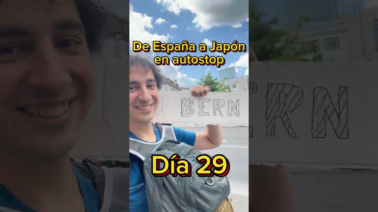 👍🏼 Día 29 de España hasta Japón en autostop!