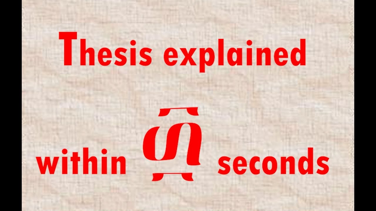 Thesis explained within ፴ seconds