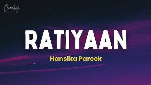 Hansika Pareek - Ratiyaan (Lyrics)