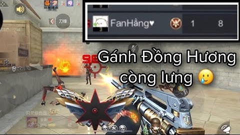 Gánh dân chơi Việt Nam | CF Mobile China